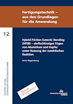 Hybrid Friction Eutectic Bonding (HFEB) ¿ stoffschlüssiges Fügen von Aluminium und Kupfer unter Nutzung der eutektischen Reaktion