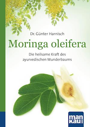 Moringa oleifera. Kompakt-Ratgeber