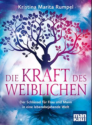 Die Kraft des Weiblichen