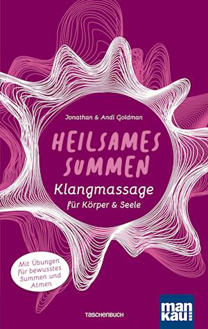 Heilsames Summen. Klangmassage für Körper und Seele