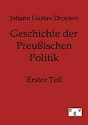 Geschichte der Preußischen Politik