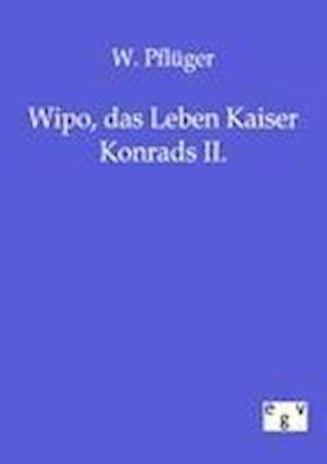 Wipo, das Leben Kaiser Konrads II.