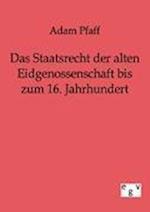 Das Staatsrecht Der Alten Eidgenossenschaft Bis Zum 16. Jahrhundert