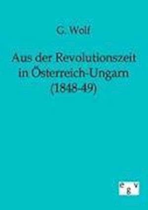 Aus Der Revolutionszeit in Österreich-Ungarn (1848-49)