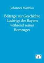 Beiträge zur Geschichte Ludwigs des Bayern während seines Romzuges