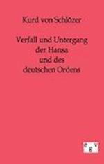 Verfall Und Untergang Der Hansa Und Des Deutschen Ordens