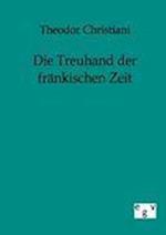 Die Treuhand Der Fränkischen Zeit