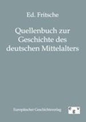 Quellenbuch Zur Geschichte Des Deutschen Mittelalters