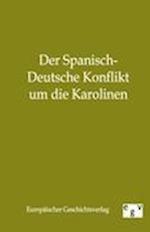 Der Spanisch-Deutsche Konflikt Um Die Karolinen