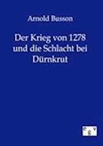 Der Krieg Von 1278 Und Die Schlacht Bei Dürnkrut