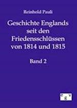 Geschichte Englands seit den Friedensschlüssen von 1814 und 1815
