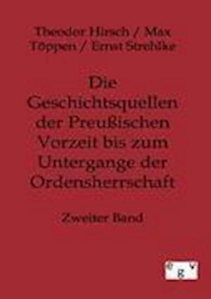 Die Geschichtsquellen der Preußischen Vorzeit bis zum Untergange der Ordensherrschaft