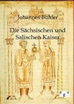 Die Sächsischen und Salischen Kaiser
