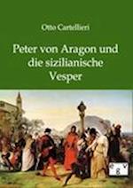 Peter Von Aragon Und Die Sizilianische Vesper