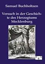 Versuch in Der Geschichte Des Herzogtums Mecklenburg