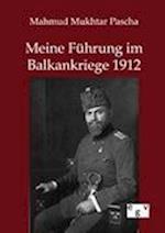 Meine Führung Im Balkankriege 1912