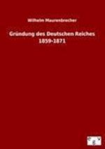 Gründung Des Deutschen Reiches 1859-1871