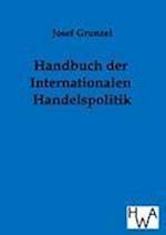 Handbuch Der Internationalen Handelspolitik