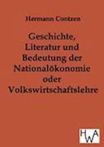 Geschichte, Literatur Und Bedeutung Der National-Ökonomie Oder Volkswirtschaftslehre