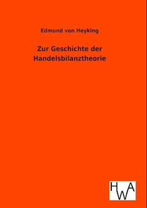 Zur Geschichte der Handelsbilanztheorie