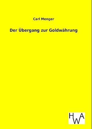 Der Übergang zur Goldwährung