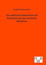 Die politische Oekonomie mit Rücksicht auf das forstliche Bedürfnis