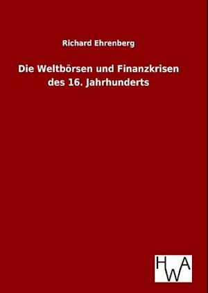 Die Weltbörsen Und Finanzkrisen Des 16. Jahrhunderts