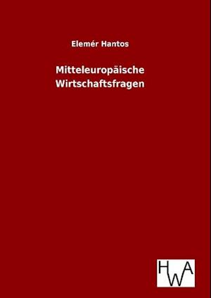 Mitteleuropäische Wirtschaftsfragen