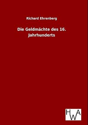 Die Geldmächte Des 16. Jahrhunderts