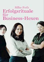 Erfolgsrituale für Business-Hexen