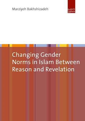 Changing Gender Norms in Islam Between Reason and Revelation
