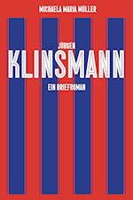 Jürgen Klinsmann. Ein Briefroman