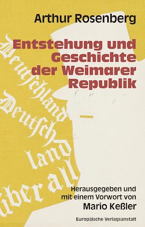 Entstehung und Geschichte der Weimarer Republik