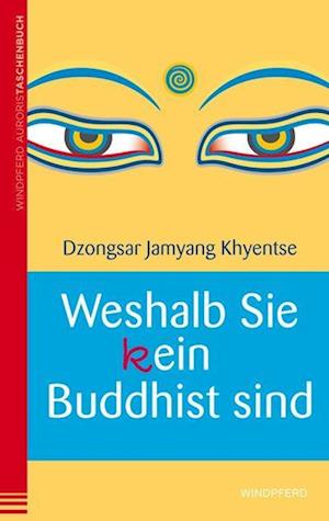 Weshalb Sie (k)ein Buddhist sind