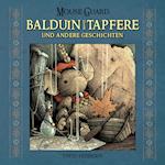 Mouse Guard: Balduin der Tapfere und andere Geschichten