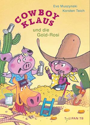 Cowboy Klaus und die Gold-Rosi