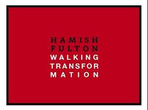 Hamish Fulton: Walking Transformation