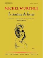 Michel Wurthle: le cinema de la vie