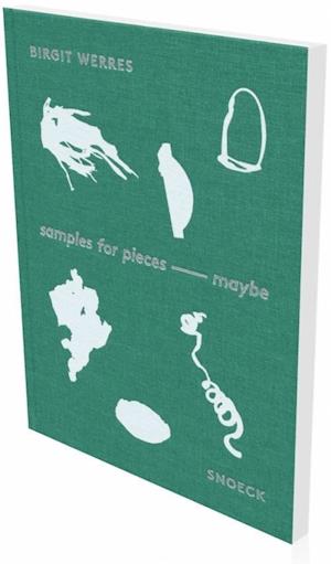 Birgit Werres: samples for pieces- maybe