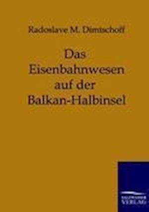 Das Eisenbahnwesen Auf Der Balkan-Halbinsel