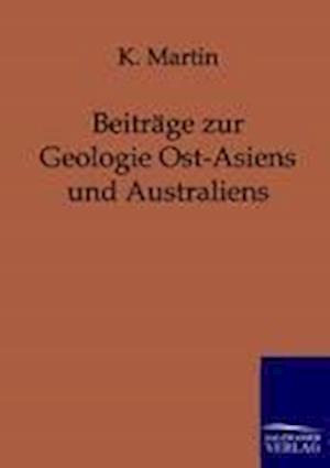 Beiträge zur Geologie Ost-Asiens und Australiens