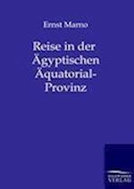 Reise in Der Ägyptischen Äquatorial-Provinz