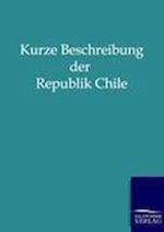 Kurze Beschreibung Der Republik Chile