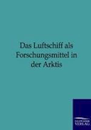 Das Luftschiff ALS Forschungsmittel in Der Arktis