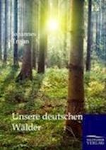 Unsere deutschen Wälder