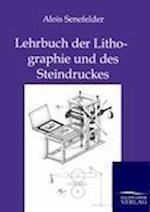 Lehrbuch der Lithographie und des Steindruckes
