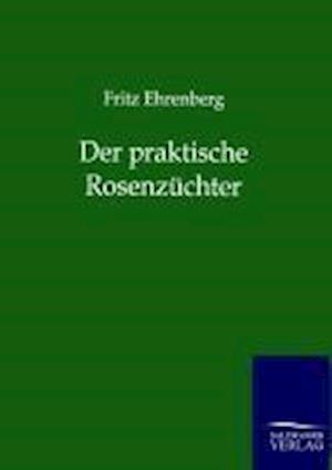 Der Praktische Rosenzüchter