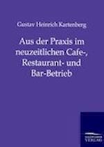 Aus Der Praxis Im Neuzeitlichen Cafe-, Restaurant- Und Bar-Betrieb