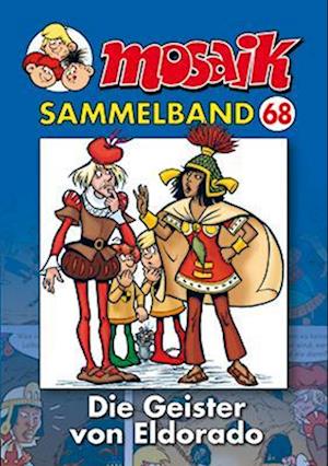 MOSAIK Sammelband 68. Die Geister von Eldorado