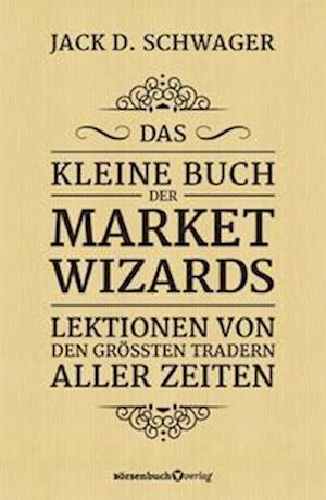 Das kleine Buch der Market Wizards